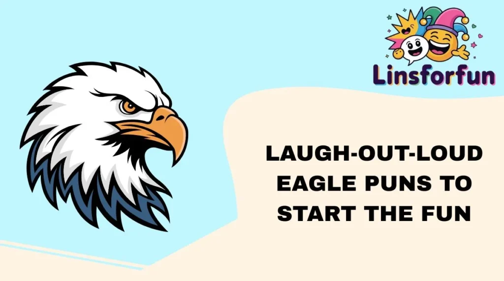 Laugh-Out-Loud Eagle Puns to Start the Fun