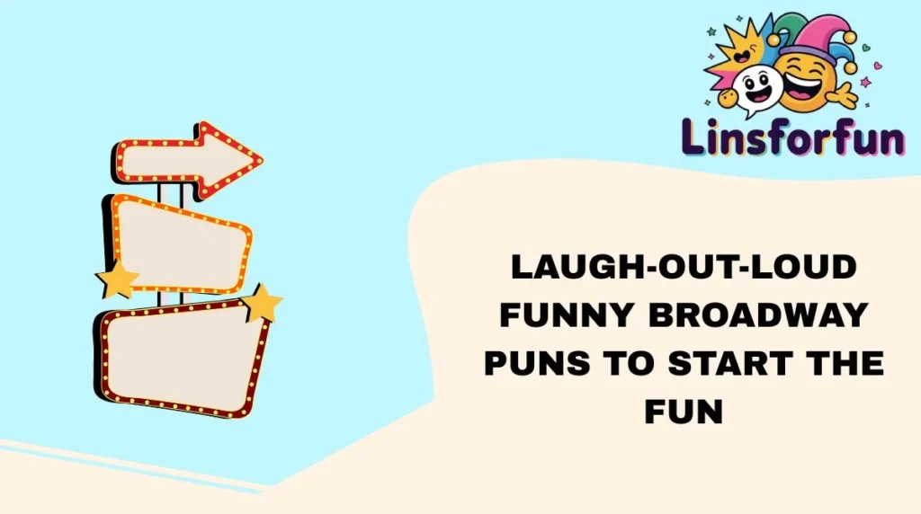 Laugh-Out-Loud Funny Broadway Puns to Start the Fun
