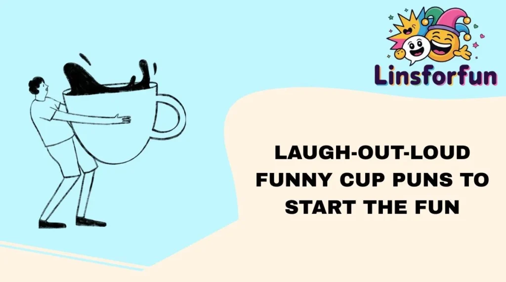 Laugh-Out-Loud Funny Cup Puns to Start the Fun