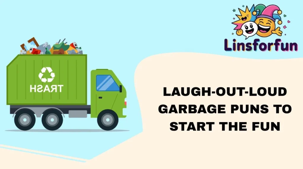 Laugh-Out-Loud Garbage Puns to Start the Fun