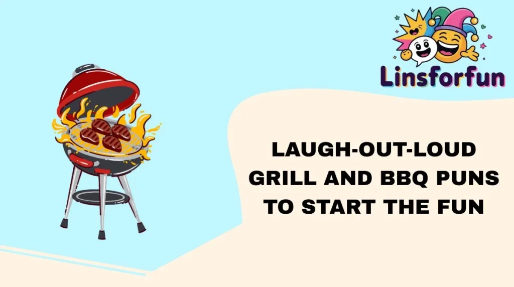 Laugh-Out-Loud Grill and BBQ Puns to Start the Fun