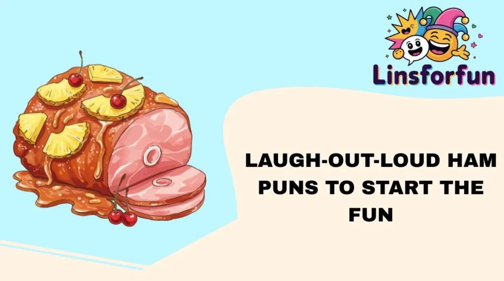 Laugh-Out-Loud Ham Puns to Start the Fun