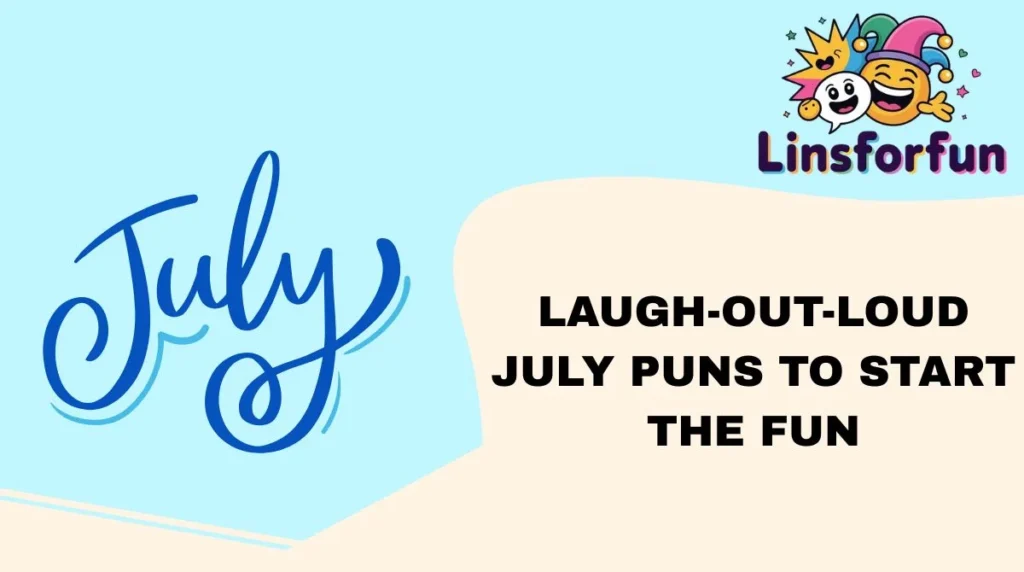Laugh-Out-Loud July Puns to Start the Fun