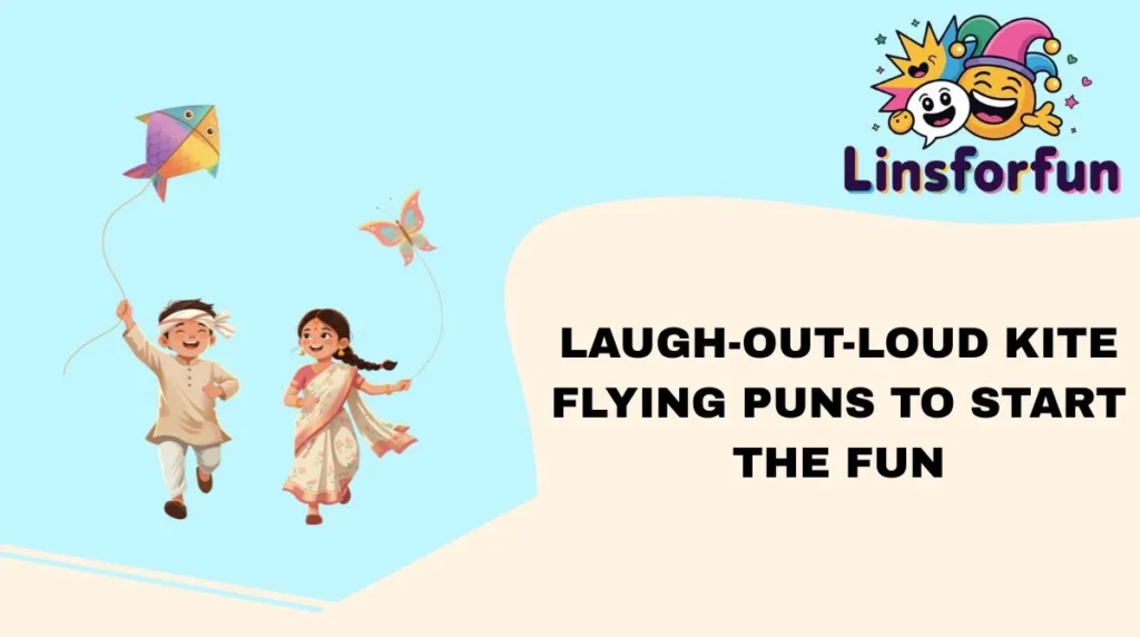 Laugh-Out-Loud Kite Flying Puns to Start the Fun