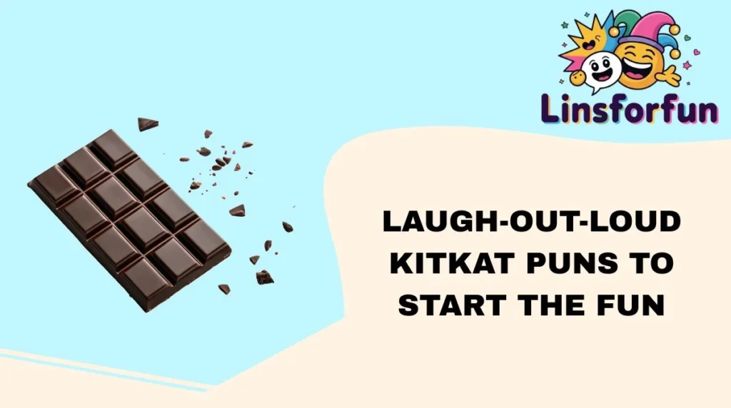Laugh-Out-Loud KitKat Puns to Start the Fun