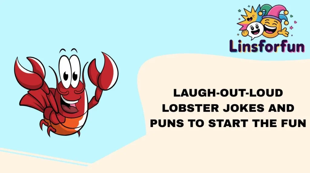 Laugh-Out-Loud lobster jokes and Puns to Start the Fun