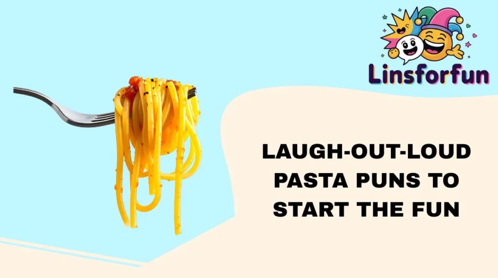 Laugh-Out-Loud Pasta Puns to Start the Fun