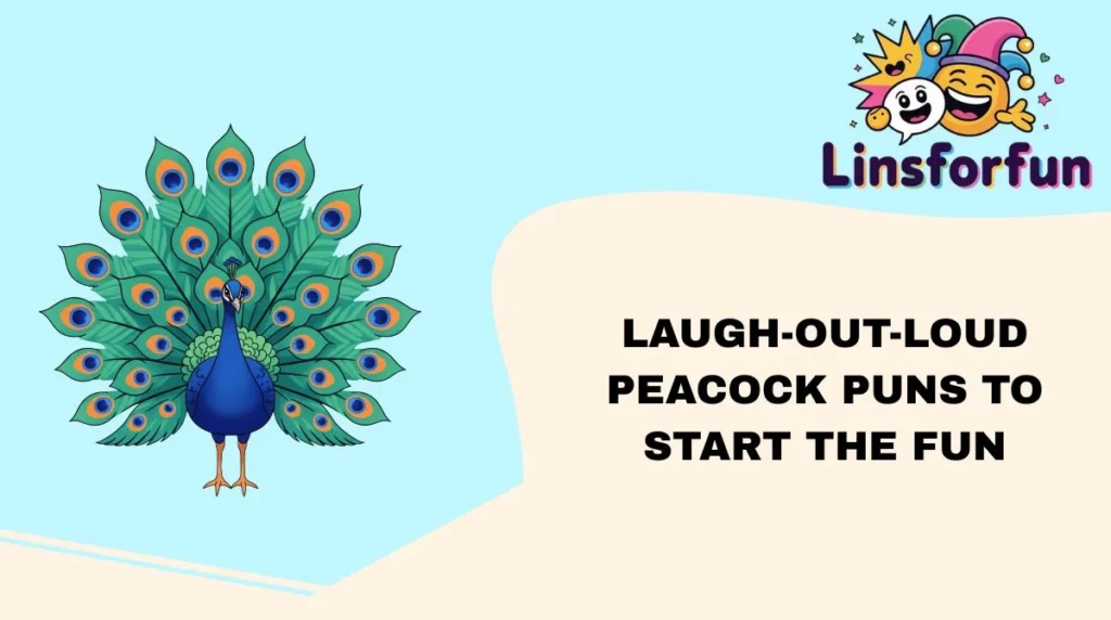 Laugh-Out-Loud Peacock Puns to Start the Fun