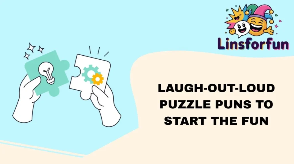Laugh-Out-Loud Puzzle Puns to Start the Fun