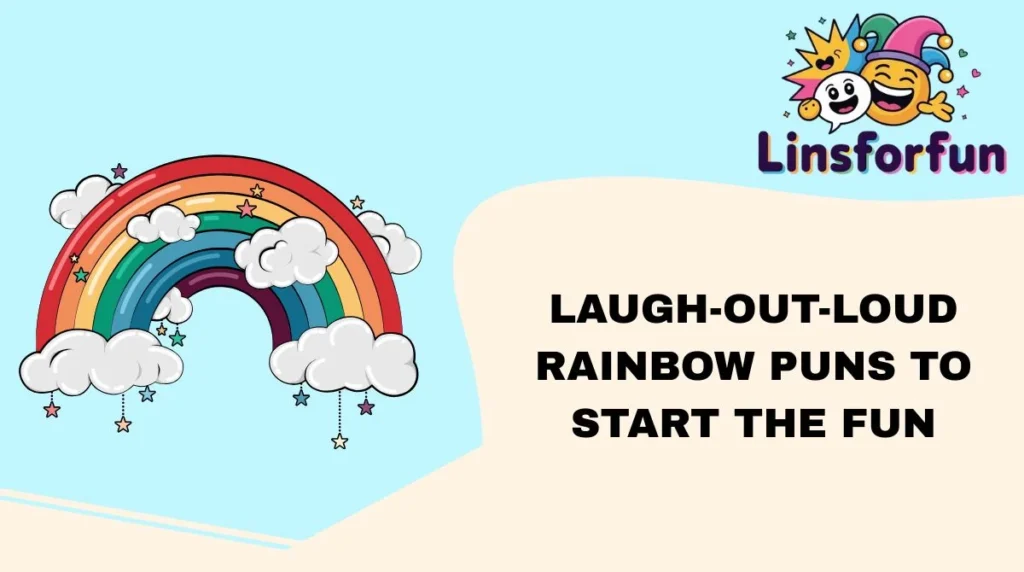 Laugh-Out-Loud rainbow Puns to Start the Fun
