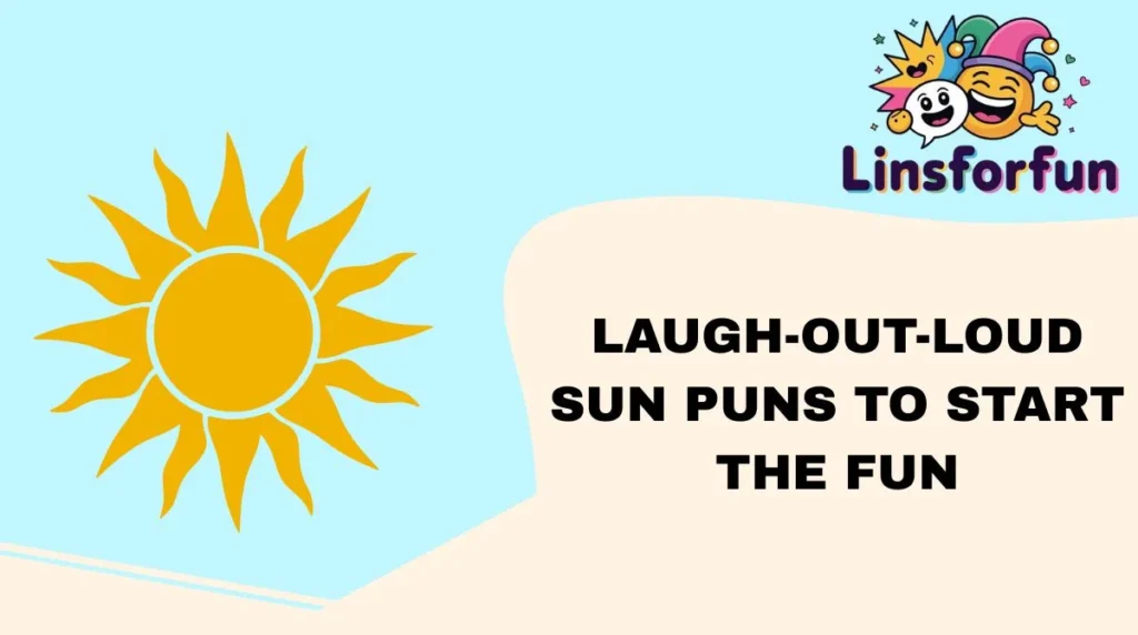 Laugh-Out-Loud Sun Puns to Start the Fun