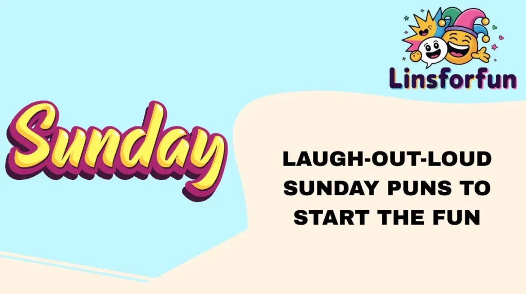 Laugh-Out-Loud Sunday Puns to Start the Fun
