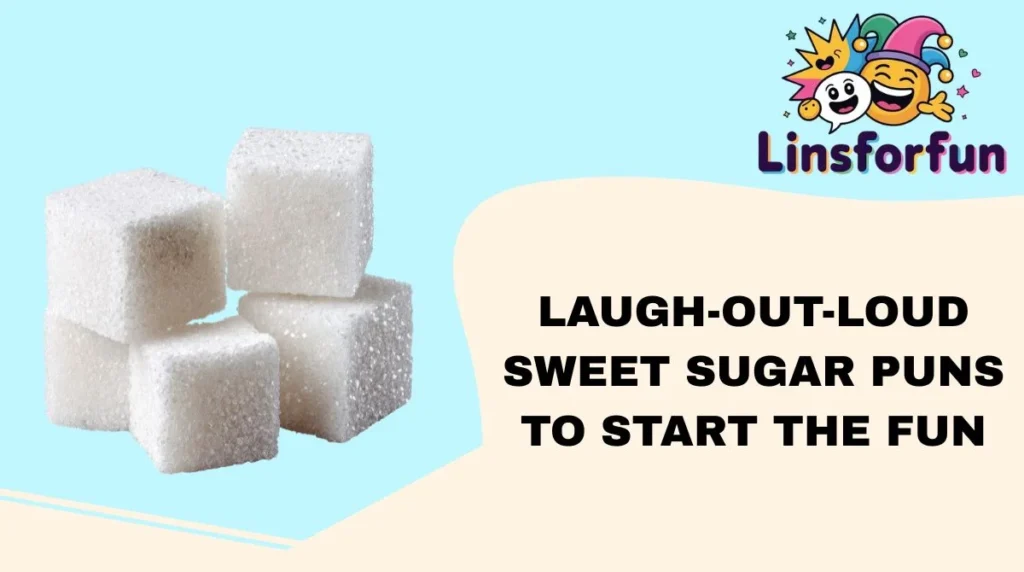 Laugh-Out-Loud Sweet Sugar Puns to Start the Fun