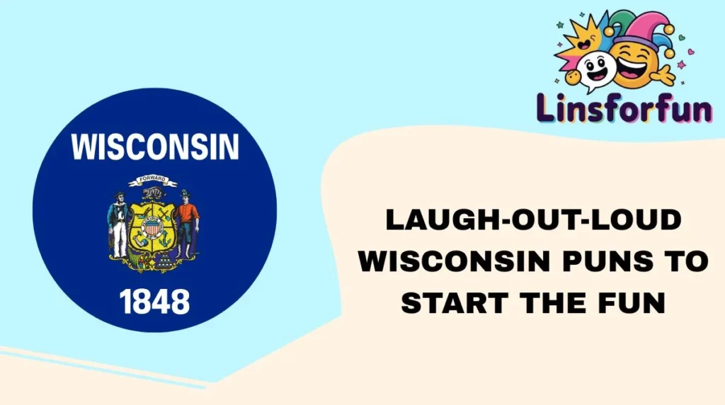 Laugh-Out-Loud Wisconsin Puns to Start the Fun
