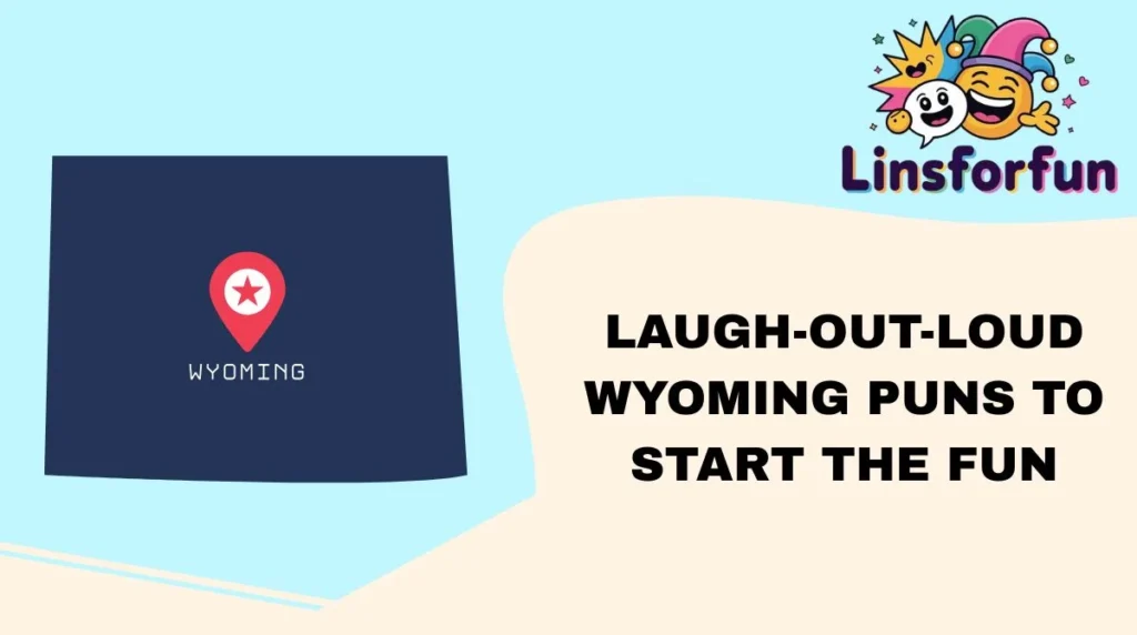 Laugh-Out-Loud Wyoming Puns to Start the Fun