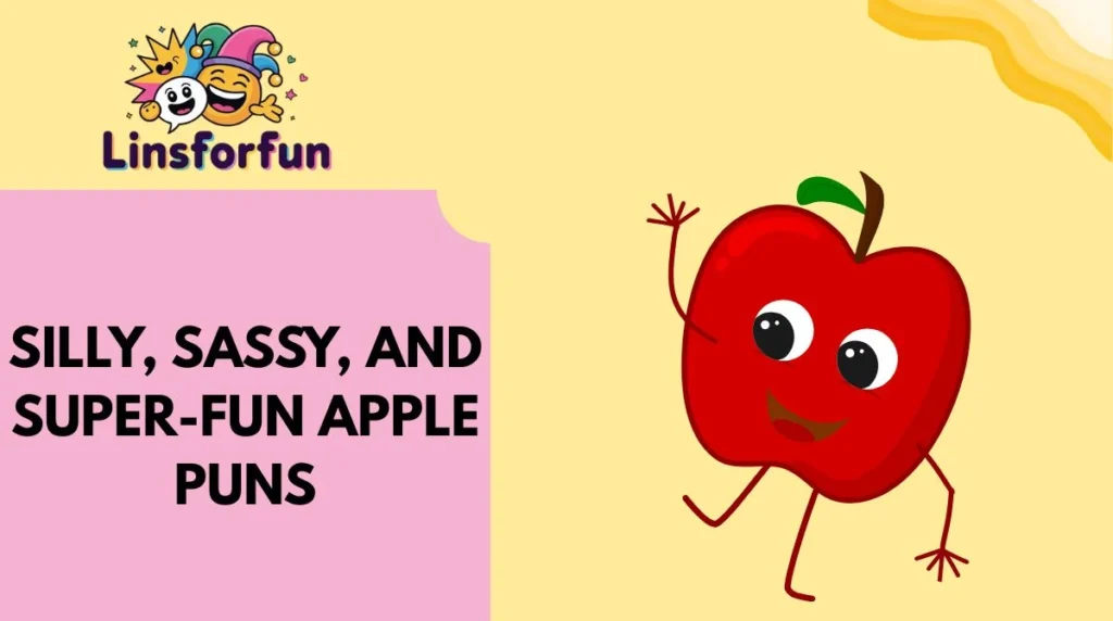 Silly, Sassy, and Super-Fun Apple Puns