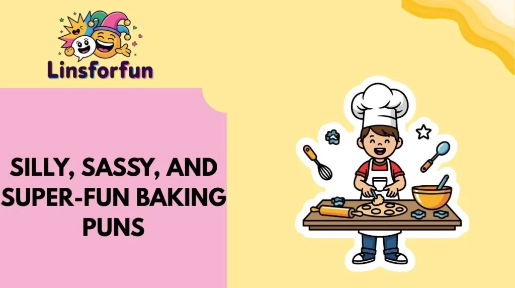 Silly, Sassy, and Super-Fun baking Puns