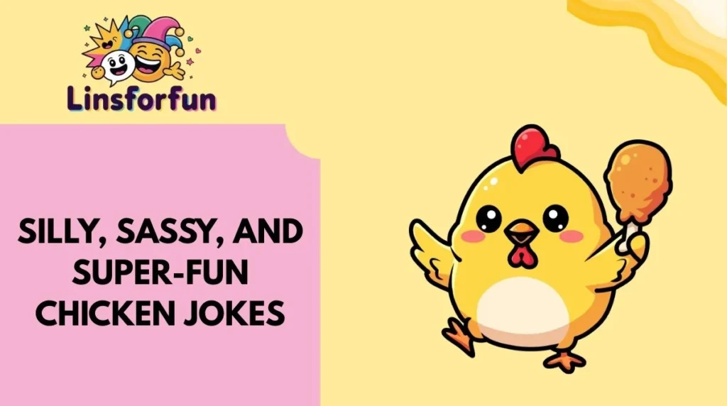 Silly, Sassy, and Super-Fun Chicken Jokes