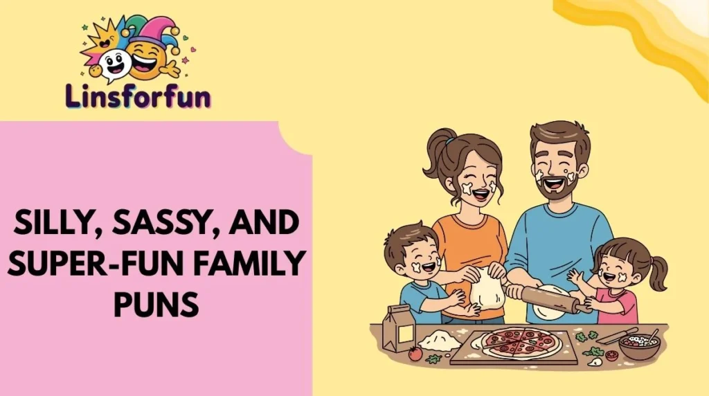 Silly, Sassy, and Super-Fun Family Puns
