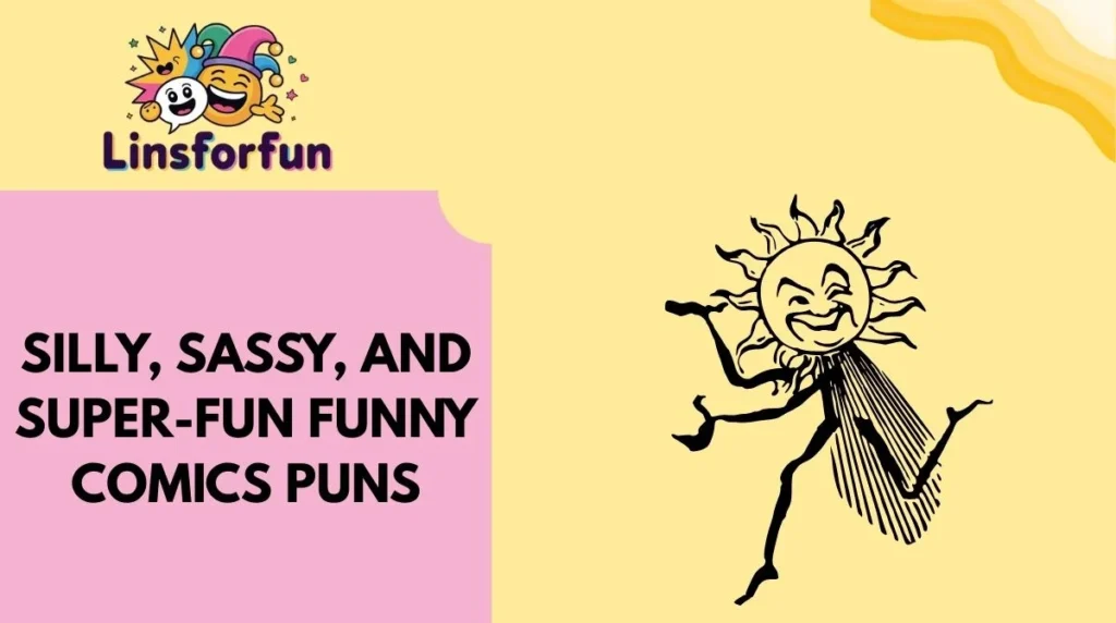 Silly, Sassy, and Super-Fun Funny Comics Puns