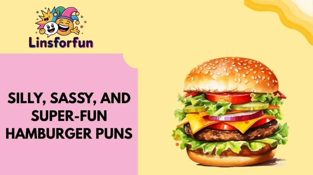 Silly, Sassy, and Super-Fun hamburger Puns