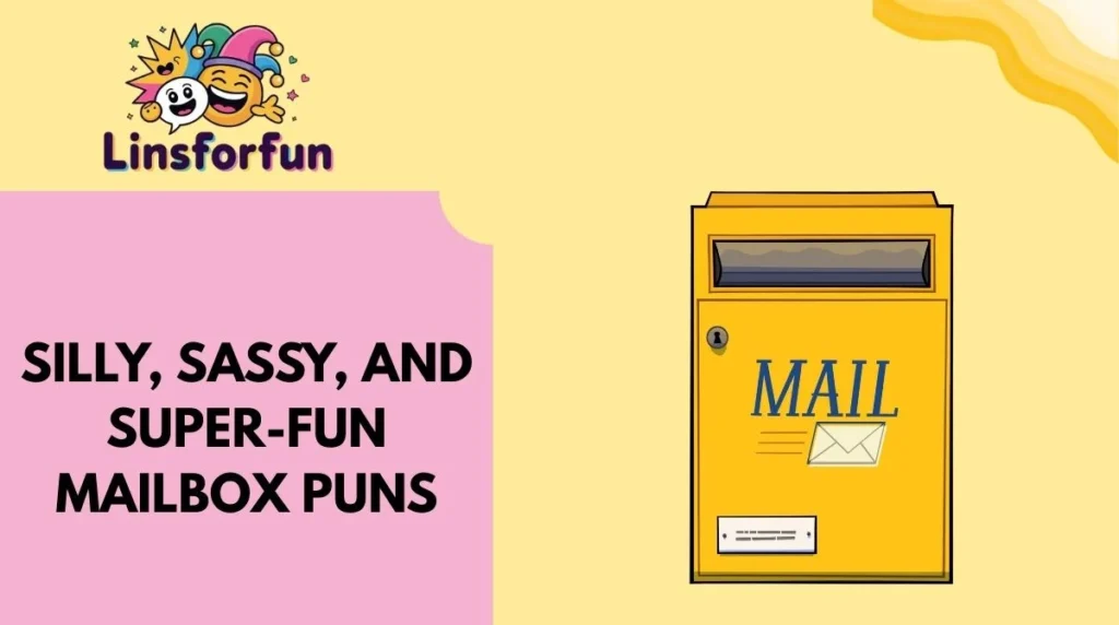 Silly, Sassy, and Super-Fun Mailbox Puns