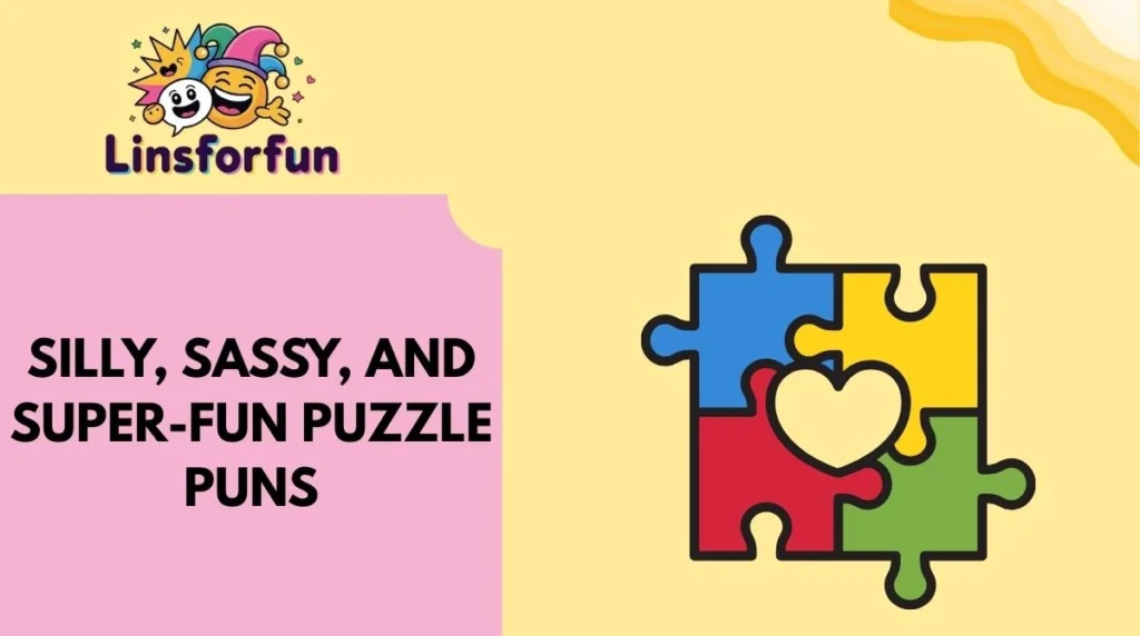 Silly, Sassy, and Super-Fun Puzzle Puns