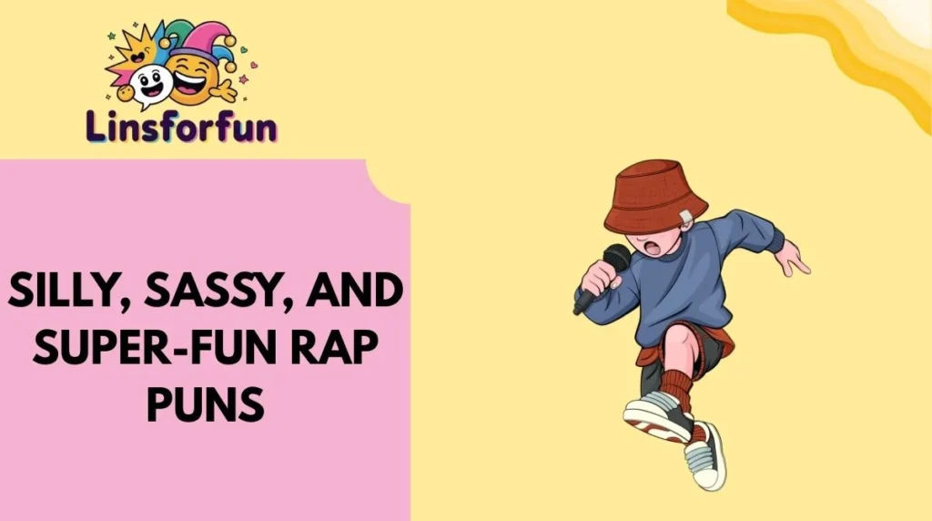 Silly, Sassy, and Super-Fun Rap Puns