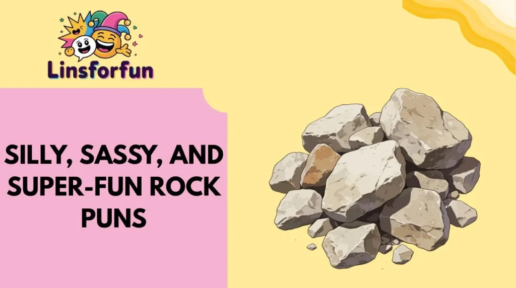 Silly, Sassy, and Super-Fun Rock Puns