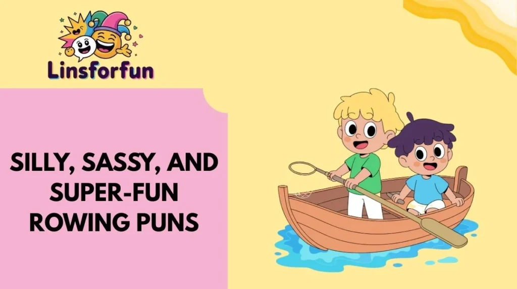 Silly, Sassy, and Super-Fun Rowing Puns