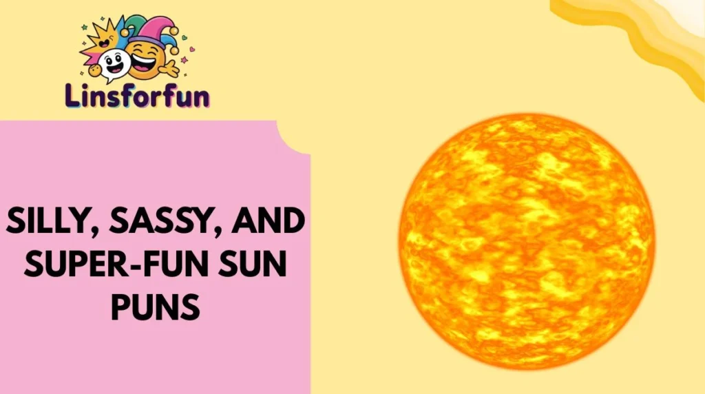 Silly, Sassy, and Super-Fun Sun Puns