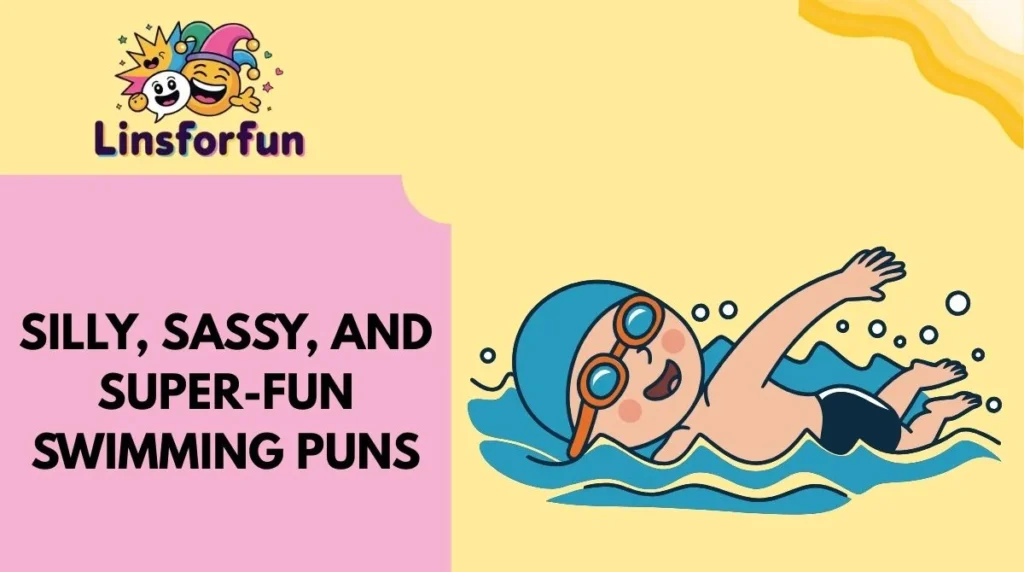 Silly, Sassy, and Super-Fun swimming Puns