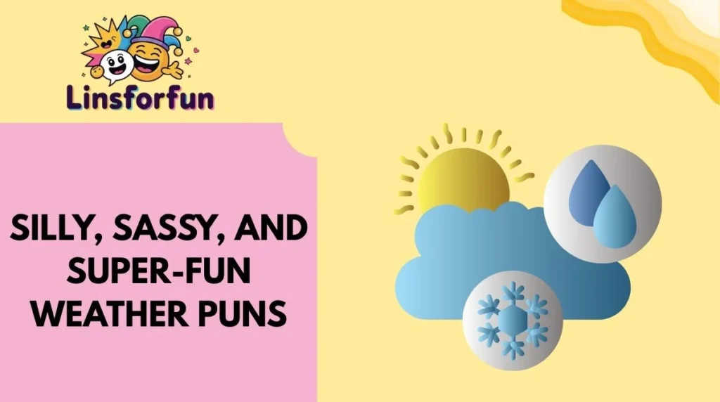 Silly, Sassy, and Super-Fun Weather Puns