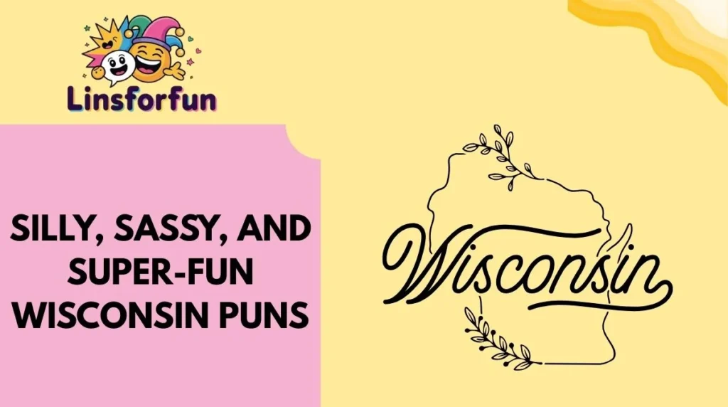 Silly, Sassy, and Super-Fun Wisconsin Puns