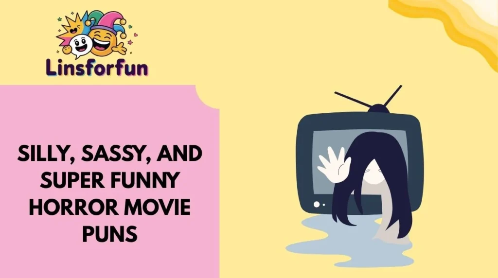 Silly, Sassy, and Super Funny Horror Movie Puns