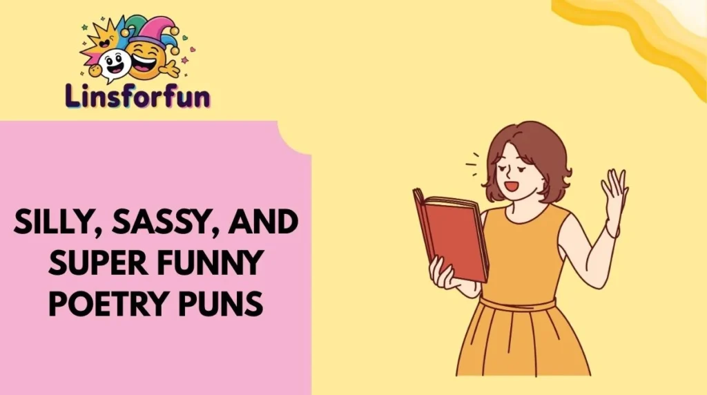 Silly, Sassy, and Super Funny Poetry Puns