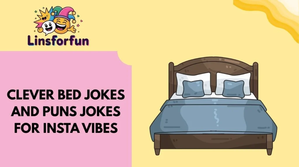 Clever bed jokes and puns Jokes for Insta Vibes