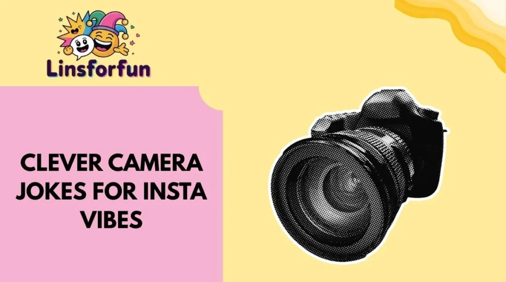 Clever Camera Jokes for Insta Vibes