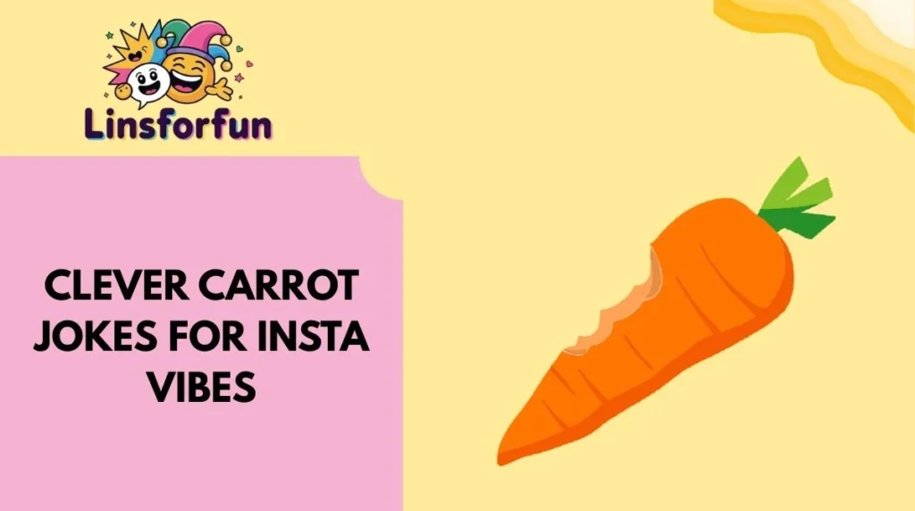 Clever Carrot Jokes for Insta Vibes