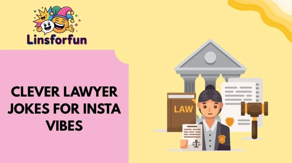 Clever Lawyer Jokes for Insta Vibes