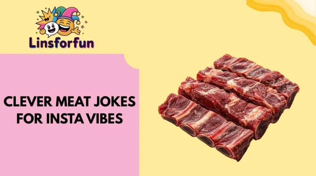 Clever Meat Jokes for Insta Vibes