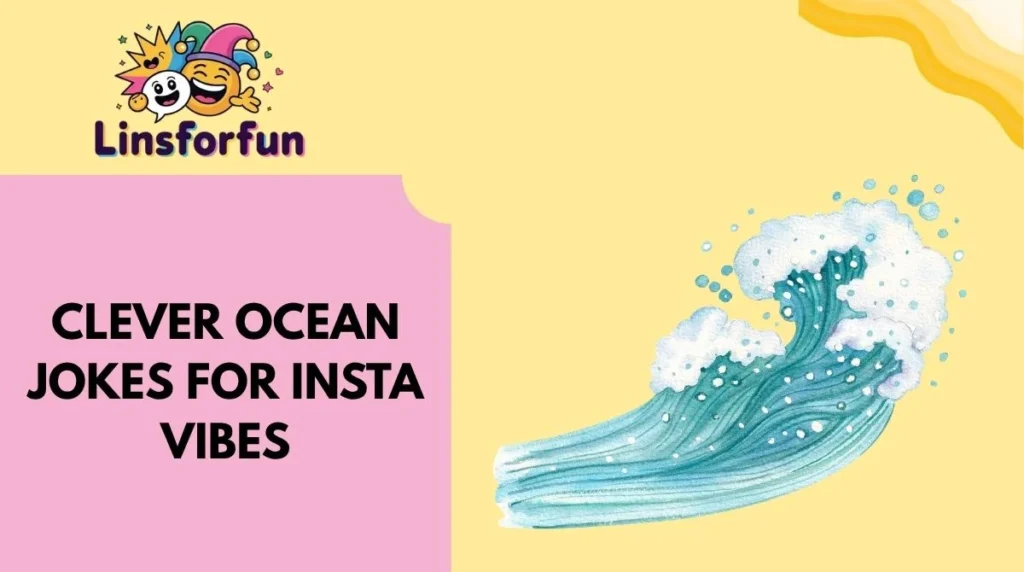 Clever Ocean Jokes for Insta Vibes