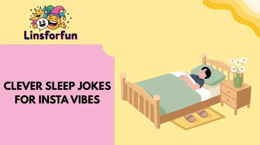 Clever Sleep Jokes for Insta Vibes
