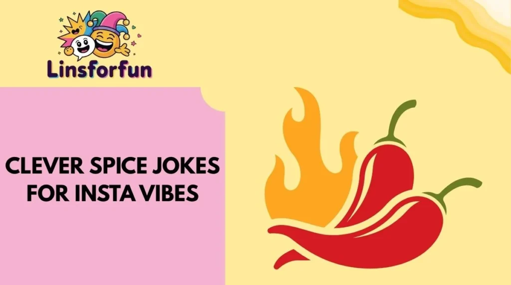 Clever Spice Jokes for Insta Vibes