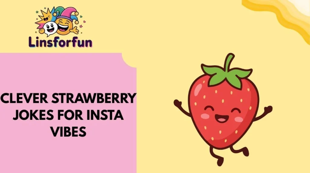 Clever Strawberry Jokes for Insta Vibes