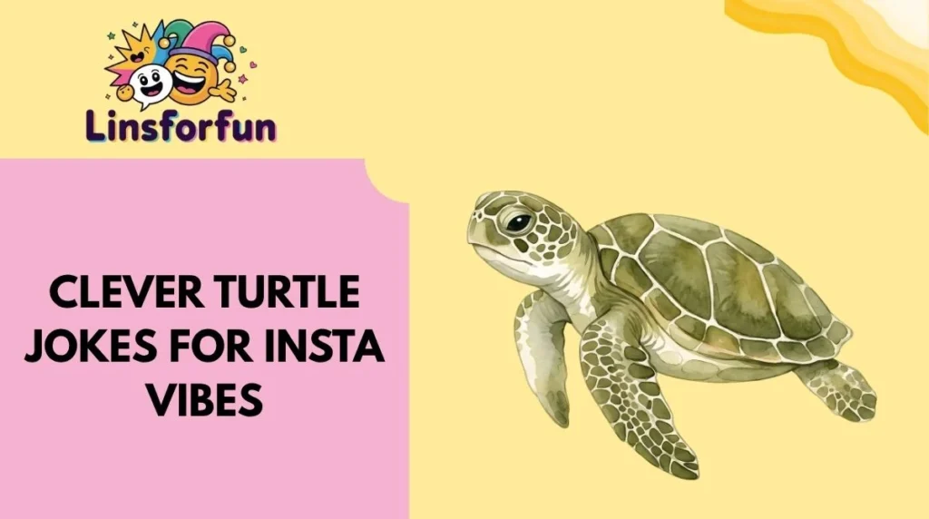 Clever Turtle Jokes for Insta Vibes
