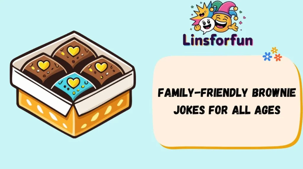 Family-Friendly Brownie Jokes for All Ages