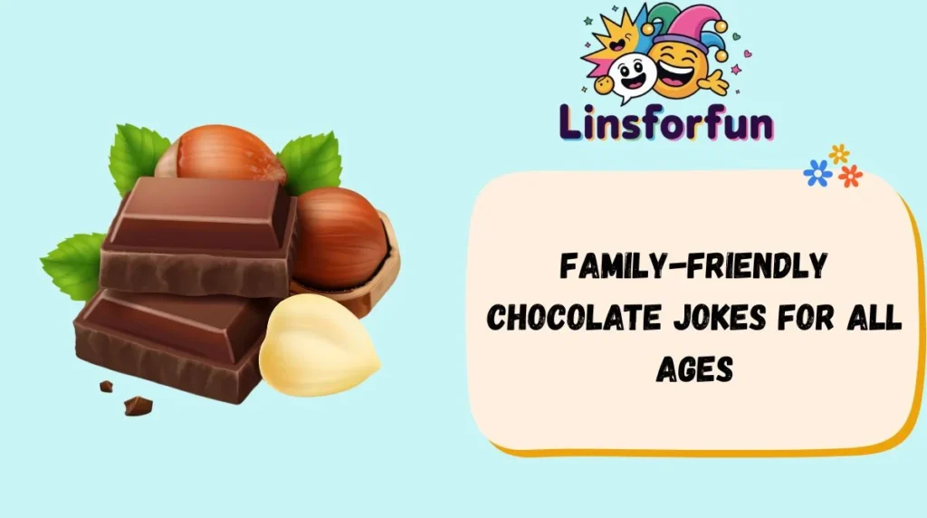 Family-Friendly Chocolate Jokes for All Ages