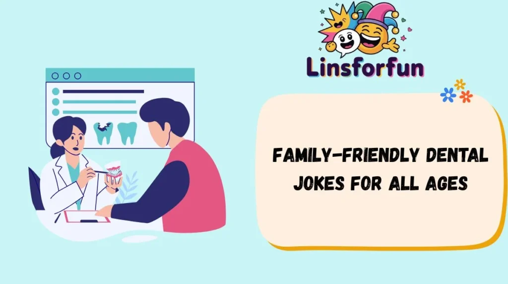 Family-Friendly Dental Jokes for All Ages