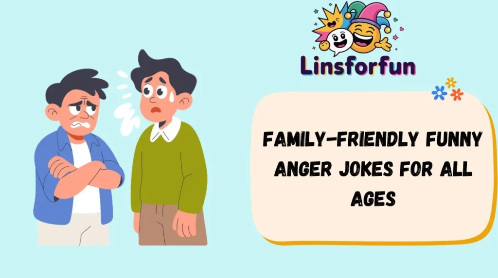 Family-Friendly Funny Anger Jokes for All Ages
